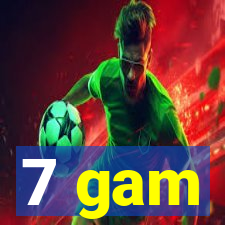 7 gam